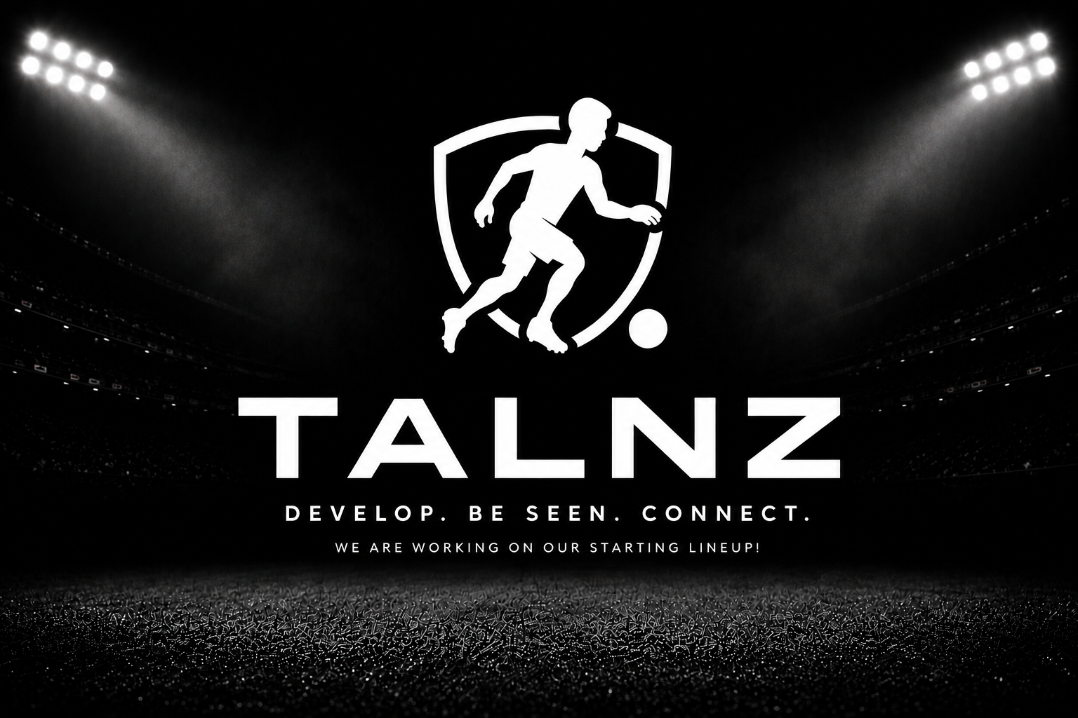 TALNZ — Develop. Be Seen. Connect. We are working on our starting lineup!
